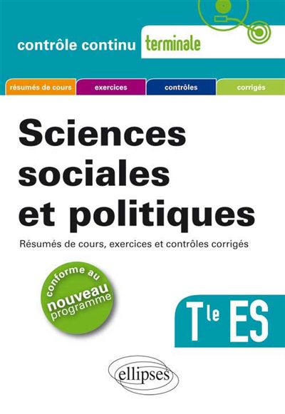 Sciences sociales et politiques, terminale ES : résumés de cours, exercices et contrôles corrigés : conforme au nouveau programme