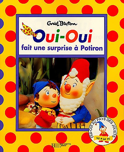 Oui-oui fait une surprise à Potiron