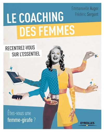 Le coaching des femmes : recentrez-vous sur l'essentiel : êtes-vous une femme-girafe ?