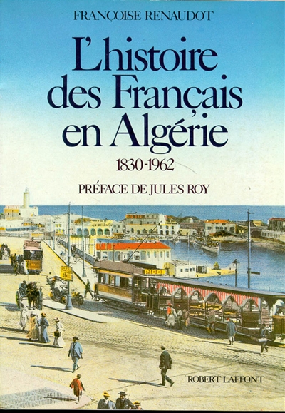 L'Histoire des Français en Algérie : 1830-1962