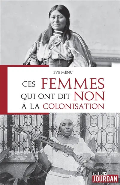 Ces femmes qui ont dit non à la colonisation