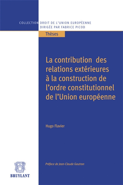 La contribution des relations extérieures à la construction de l'ordre constitutionnel de l'Union européenne