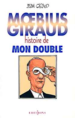 Giraud, Moebius, histoire de mon double