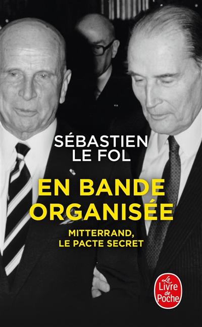 En bande organisée : Mitterrand, le pacte secret