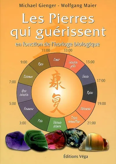 Les pierres qui guérissent : en fonction de l'horloge biologique
