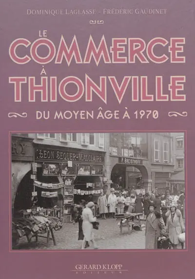 Le commerce à Thionville : du Moyen Age à 1970