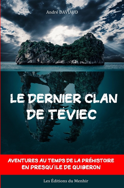 Le dernier clan de Téviec : aventures au temps de la préhistoire en presqu'île de Quiberon