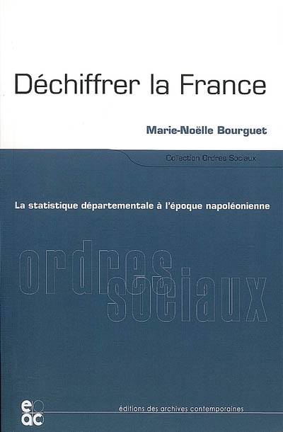 Déchiffrer la France : la statistique départementale à l'époque napoléonienne