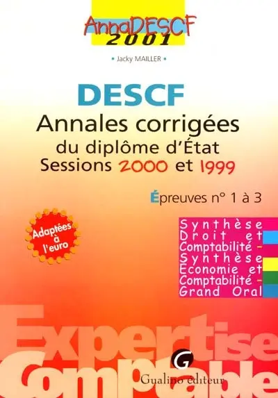 DESCF : Annales corrigées du diplôme d"état, sessions 2000 et 1999. épreuves n°1 à 3