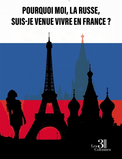 Pourquoi moi, la Russe,...