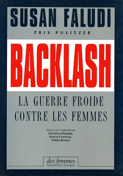 Backlash : la guerre froide contre les femmes