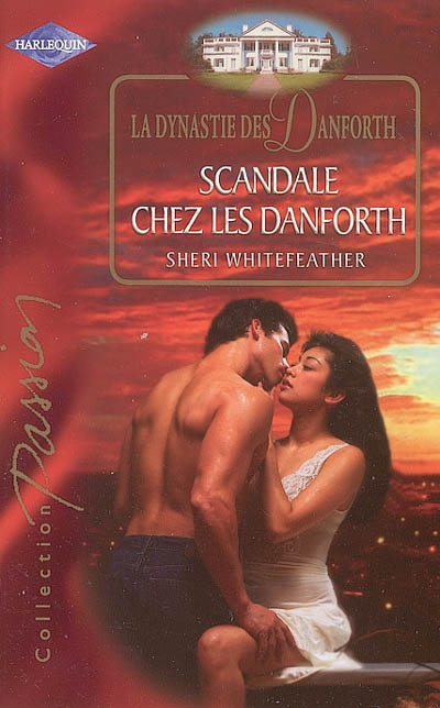 La dynastie des Danforth. Vol. 2005. Scandale chez les Danforth