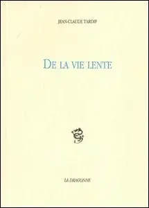De la vie lente : poèmes