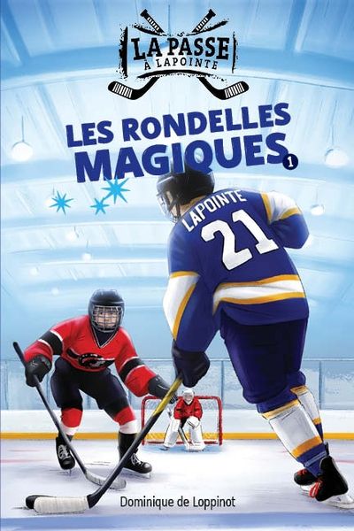 La passe à Lapointe. Vol. 1. Les rondelles magiques