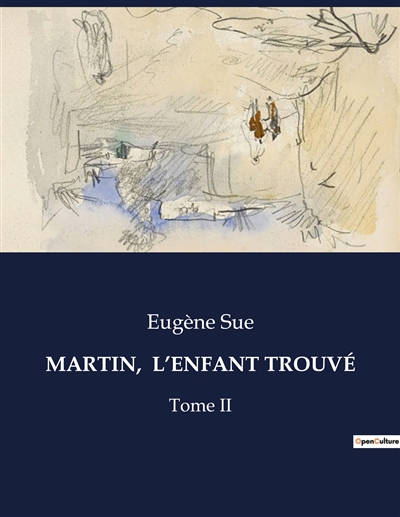MARTIN, L’ENFANT TROUVE : Tome II