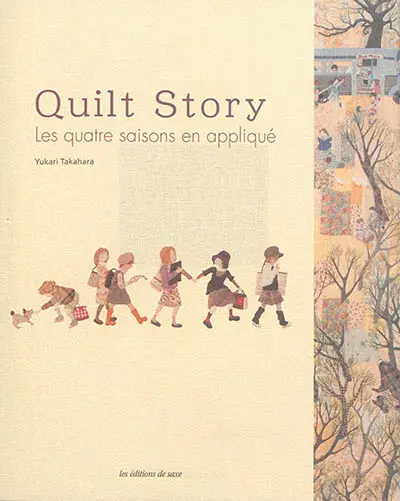 Quilt story. Les quatre saisons en appliqué