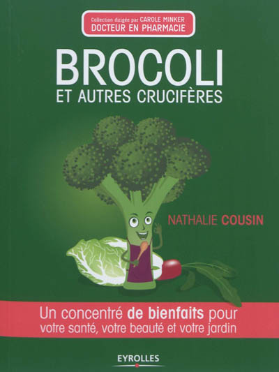 Brocoli et autres crucifères : un concentré de bienfaits pour votre santé, votre beauté et votre jardin