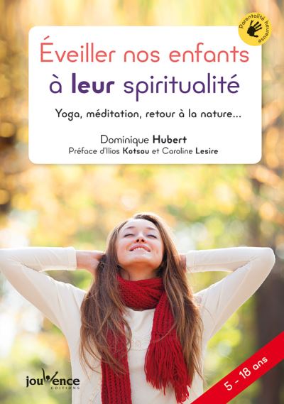 Eveiller nos enfants à leur spiritualité : yoga, méditation, retour à la nature...