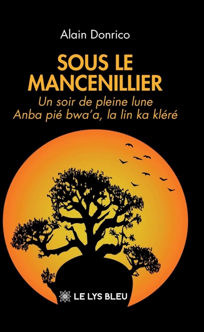 Sous le mancenillier : Un...