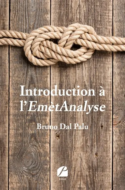 Introduction à l'EmètAnalyse : Méthode intégrative de psychothérapie et de coaching bienveillante et bientraitante