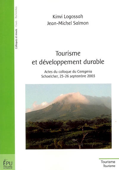 Tourisme et développement durable : actes du colloque du Ceregmia, Schoelcher, 25-26 septembre 2003