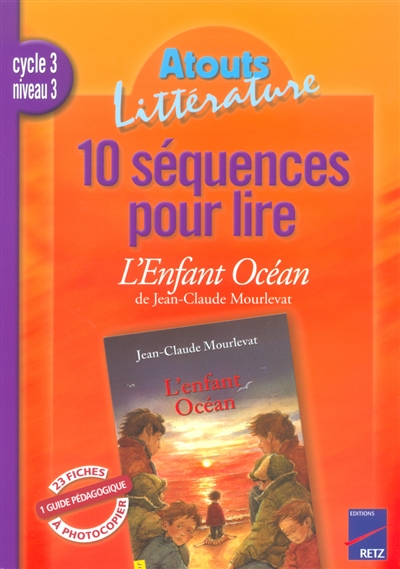 Atouts littérature 10 séquences pour lire L'enfant océan