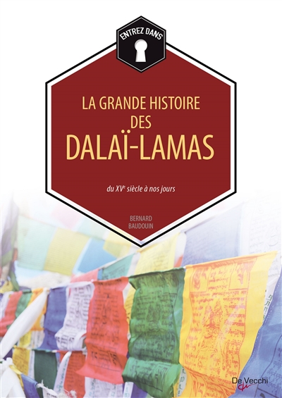 La grande histoire des dalaï-lamas : du XVe siècle à nos jours