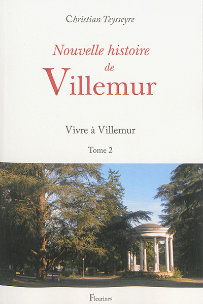 Nouvelle histoire de Villemur. Vol. 2. Vivre à Villemur