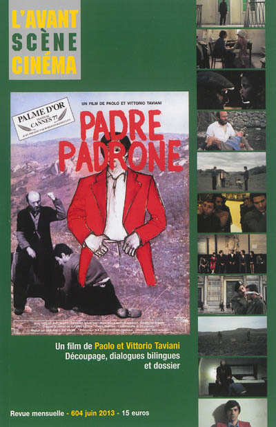 Avant-scène cinéma (L'), n° 604. Padre padrone : un film de Paolo et Vittorio Taviani : découpage, dialogues bilingues et dossier