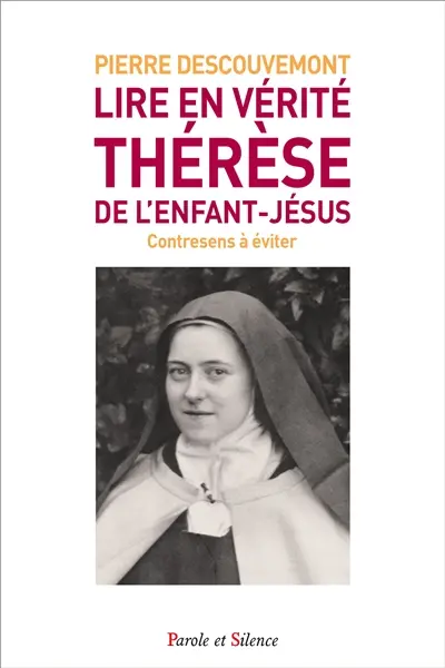 Lire en vérité Thérèse de l'Enfant-Jésus : contresens à éviter
