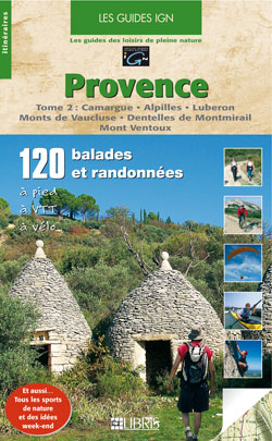 Provence. Vol. 2. Camargue, Alpilles, Lubéron, Monts de Vaucluse, Dentelles de Montmirail, Mont Ventoux