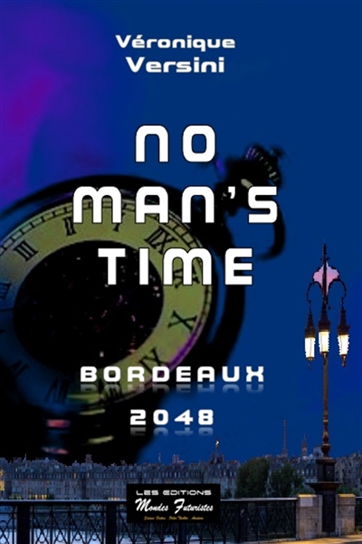 No man's time. Vol. 1. Bordeaux 2048