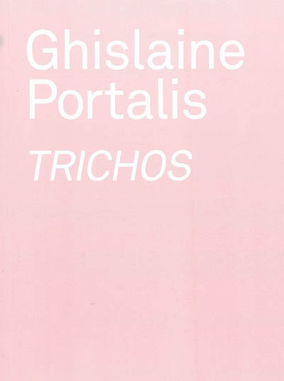 Ghislaine Portalis : Trichos
