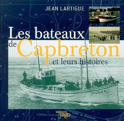Les bateaux de Capbreton et leurs histoires