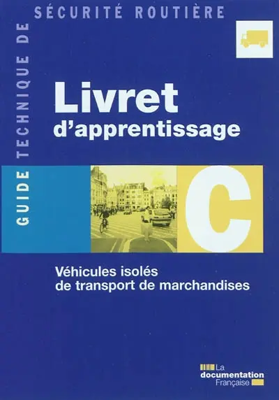 Livret d'apprentissage C : véhicules isolés de transport de marchandises
