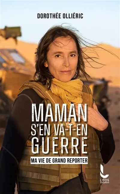 Maman s'en va-t-en guerre : ma vie de grand reporter
