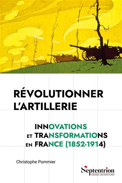 Révolutionner l'artillerie : innovations et transformations en France (1852-1914)