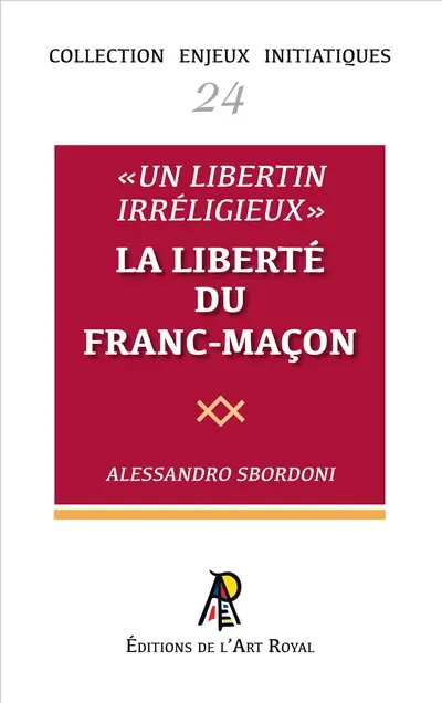 Enjeux initiatiques 24 : « Un libertin irréligieux » - La liberté du franc-maçon