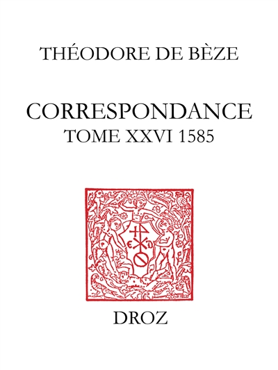 Correspondance. Vol. 26. 1585