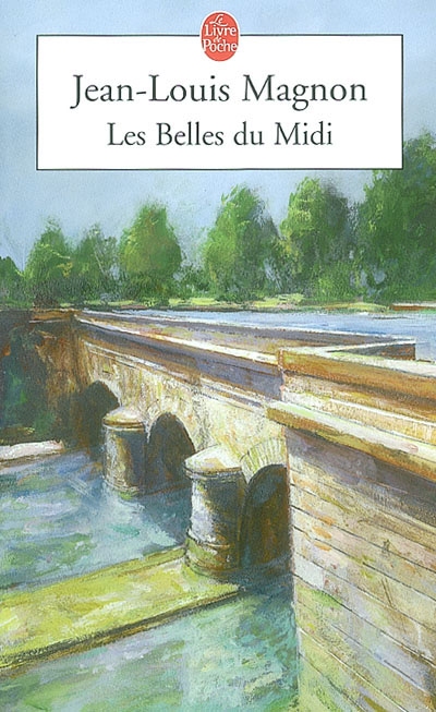 Le roman du canal du Midi. Vol. 2. Les belles du Midi