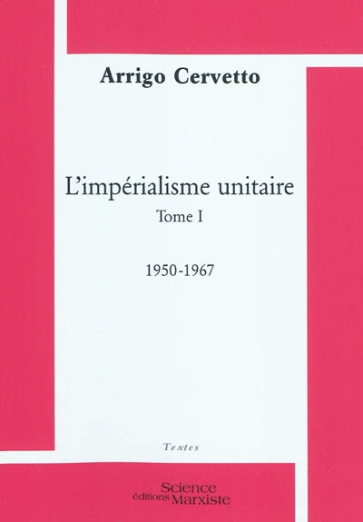 L'impérialisme unitaire. Vol. 1. 1950-1967