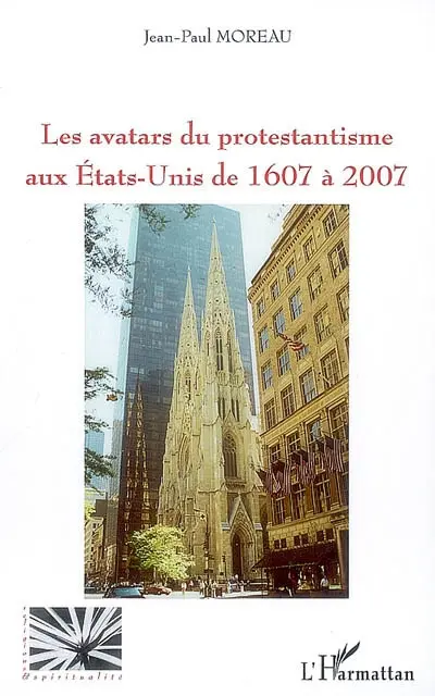 Les avatars du protestantisme aux Etats-Unis de 1607 à 2007