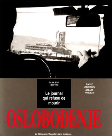 Oslobodenje, un journal qui refuse de mourir : Sarajevo 1992-1996