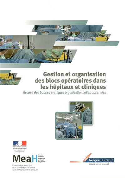 Gestion et organisation des blocs opératoires dans les hôpitaux et cliniques : recueil des bonnes pratiques organisationnelles observées