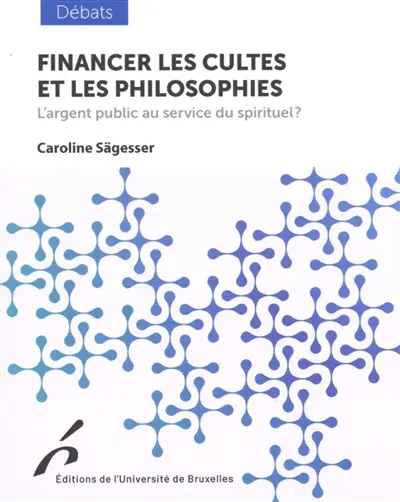 Financer les cultes et les philosophies : l'argent public au service du spirituel ?
