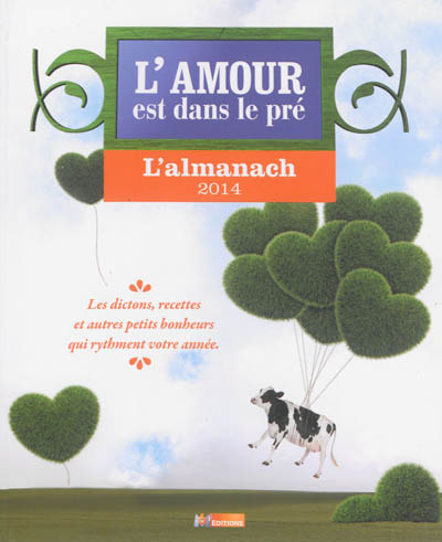 L'amour est dans le pré : l'almanach 2014