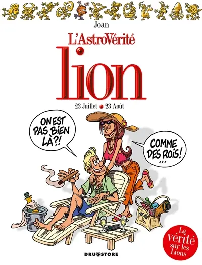 L'astrovérité. Lion : 23 juillet-23 août