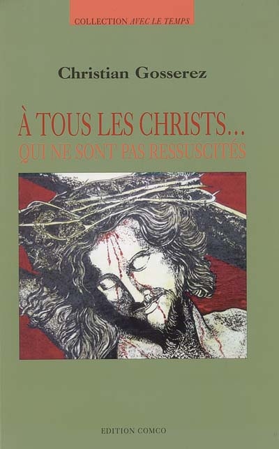 A tous les Christs... qui ne sont pas ressuscités