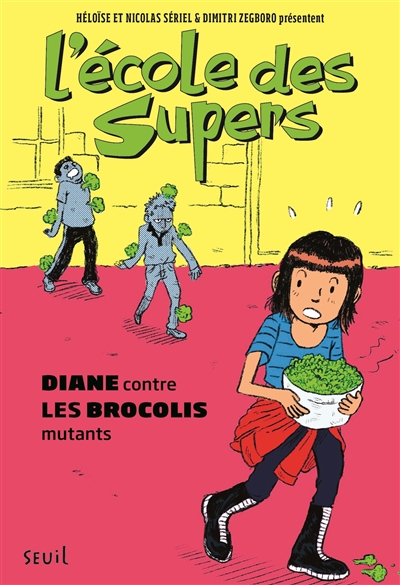 L'école des Supers. Diane contre les brocolis mutants