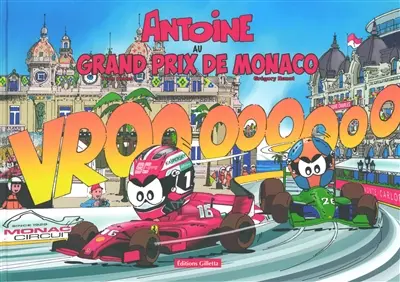 Antoine le pilote. Vol. 13. Antoine au Grand Prix de Monaco